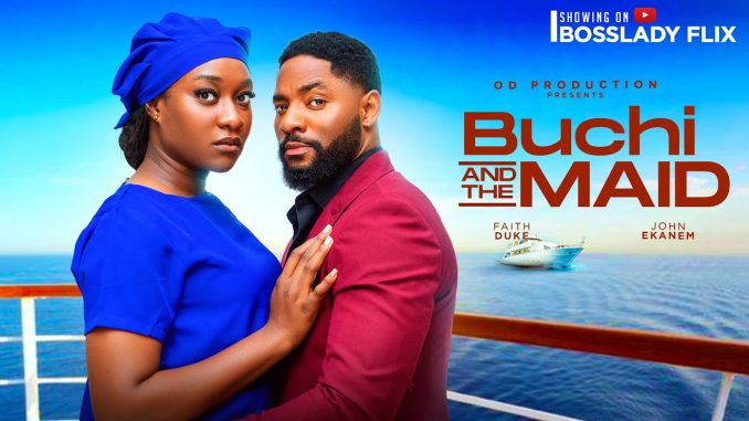 Buchi and The Maid (2024) Nollywood Movie Download