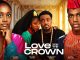 Love and the Crown (2024) Nollywood Movie Download