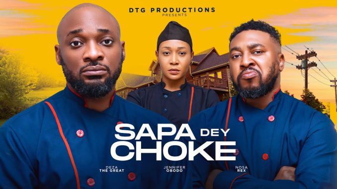 Sapa Dey Choke (2024) Nollywood Movie Download