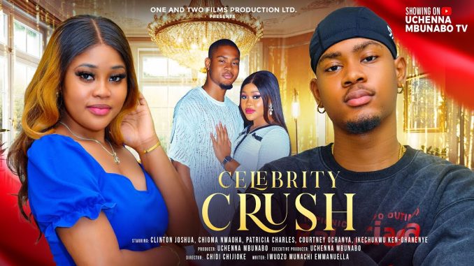 Celebrity Crush (2024) Nollywood Movie Download